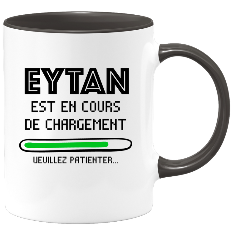 quotedazur - Mug Eytan Est En Cours De Chargement Veuillez Patienter - Cadeau Eytan Prénom Homme Personnalisé - Cadeau Annniversaire Noël Adolescent Collègue