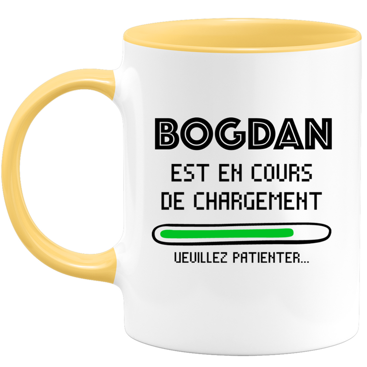 quotedazur - Mug Bogdan Est En Cours De Chargement Veuillez Patienter - Cadeau Bogdan Prénom Homme Personnalisé - Cadeau Annniversaire Noël Adolescent Collègue