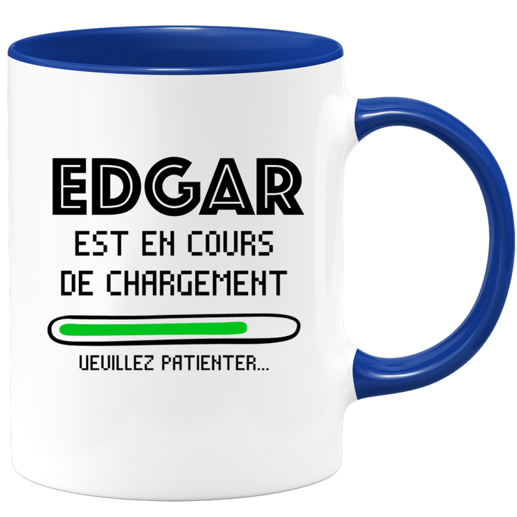 Edgar Mug Is Loading Please Wait - Personalized Edgar First Name Man Gift