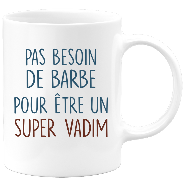 Mug pas besoin de barbe pour être un super Vadim