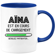 Mug Aïna Is Loading Please Wait - Personalized Woman First Name Aïna Gift