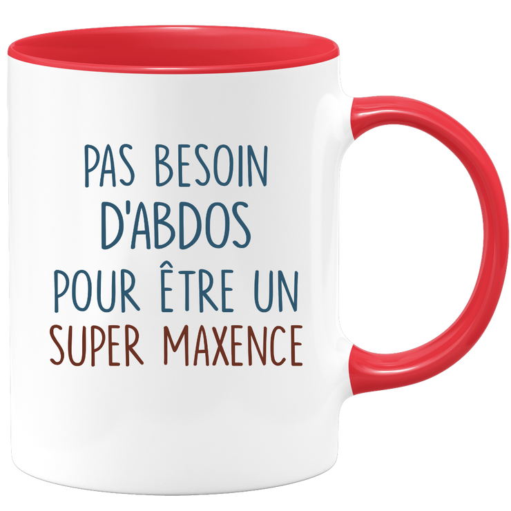 Mug pas besoin d'abdominaux pour être un super Maxence