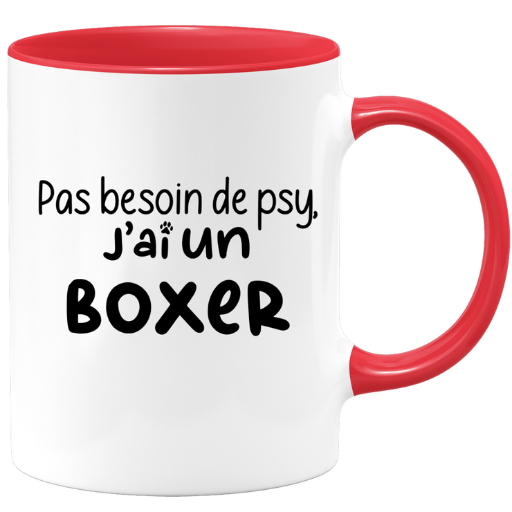 quotedazur - Mug No Need For Psy I Have A Boxer - Dog Humor Gift - Original Mug Animals Christmas Birthday Gift