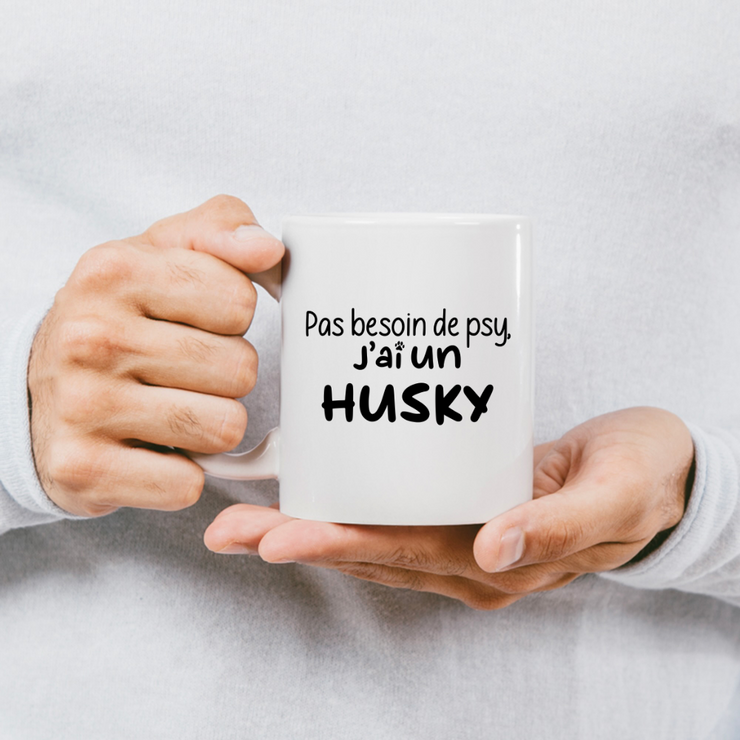 quotedazur - Mug Pas Besoin De Psy J'ai Un Husky - Cadeau Humour Chien - Tasse Originale Animaux Cadeau Noël Anniversaire