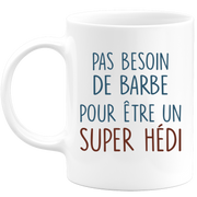 Mug pas besoin de barbe pour être un super Hédi