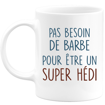 Mug pas besoin de barbe pour être un super Hédi