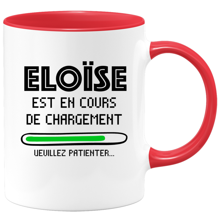 quotedazur - Mug Eloïse Est En Cours De Chargement Veuillez Patienter - Cadeau Eloïse Prénom Femme Personnalisé - Cadeau Annniversaire Noël Adolescent Collègue