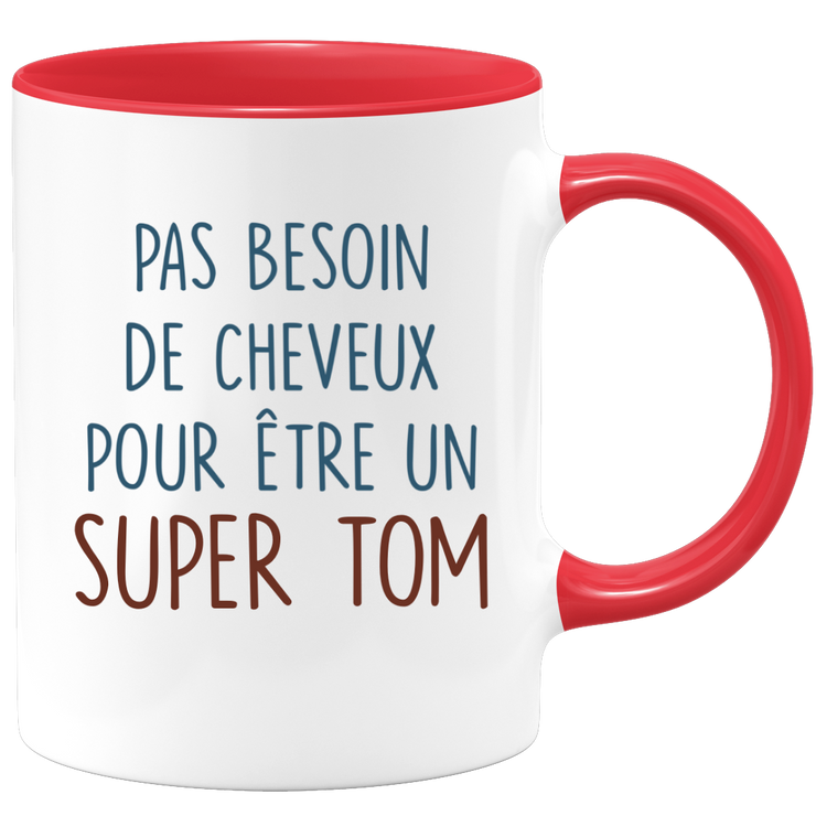 Mug pas besoin de cheveux pour être un super Tom