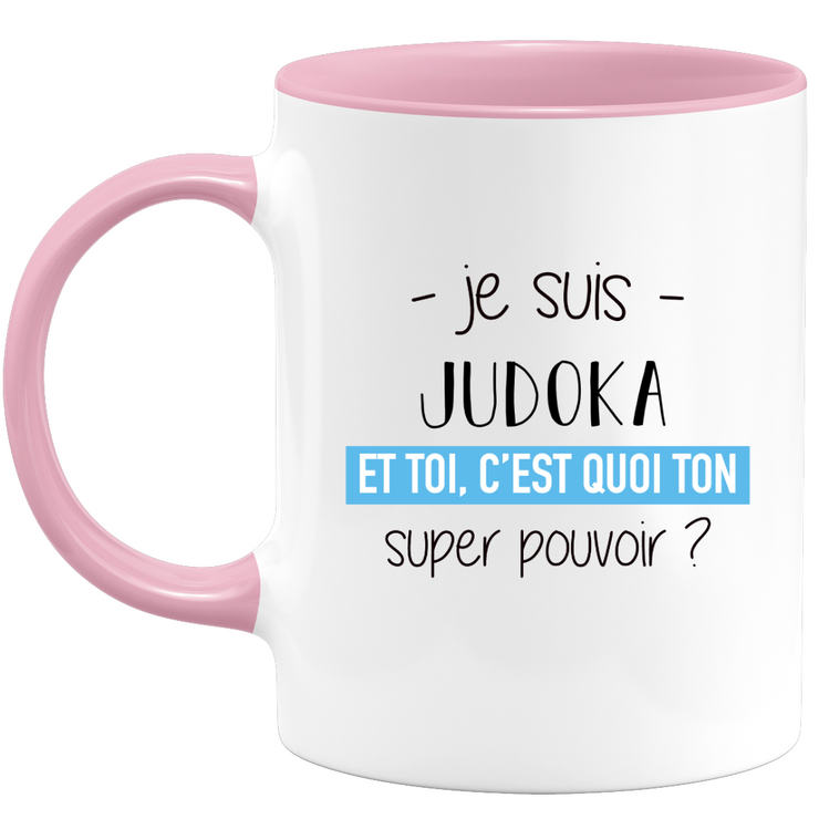 quotedazur - Mug Je Suis Judoka Et Toi C'est Quoi Ton Super Pouvoir - Cadeau Humour Travail - Idée Cadeau Départ Collègue - Tasse Chef Judoka - Idéal Pour Noël Au Bureau