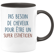 Mug pas besoin de cheveux pour être un super Esthéticien