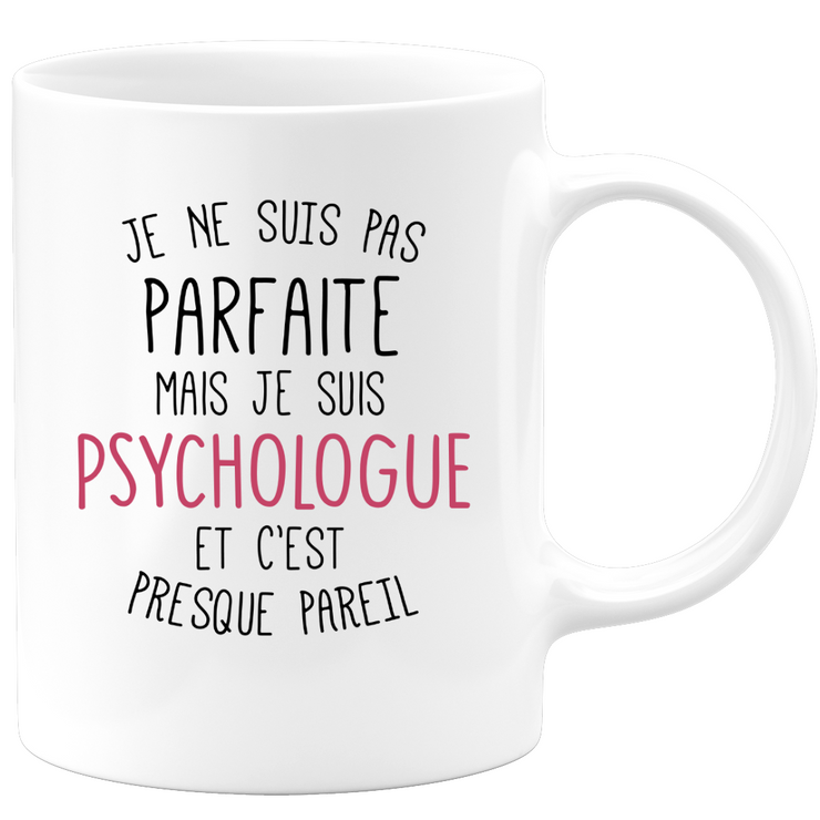 Mug I'm not perfect but I'm a psychologist - Christmas gift