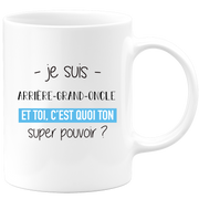 quotedazur - Mug Je Suis Arriere grand oncle Et Toi C'est Quoi Ton Super Pouvoir - Cadeau Humour Travail - Idée Cadeau Départ Collègue - Tasse Chef Arriere grand oncle - Idéal Pour Noël Au Bureau