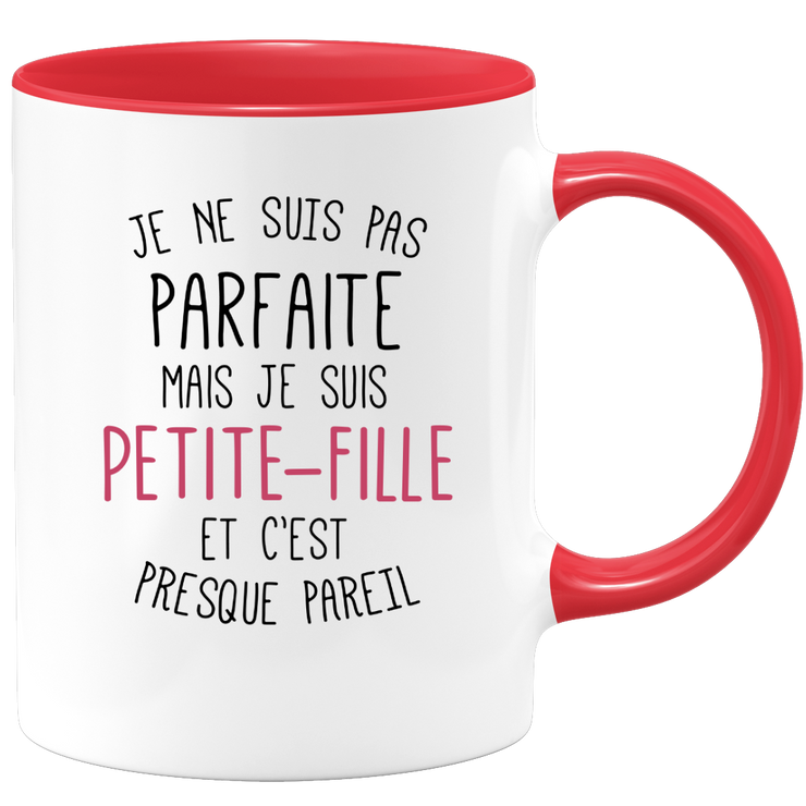 quotedazur - Mug Je Ne Suis Pas Parfaite Mais Je Suis Petite Fille Et C'est Presque Pareil - Cadeau Idéal Famille, Anniversaire, Noël