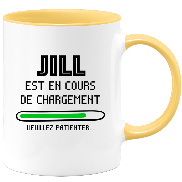 quotedazur - Mug Jill Est En Cours De Chargement Veuillez Patienter - Cadeau Jill Prénom Femme Personnalisé - Cadeau Annniversaire Noël Adolescent Collègue