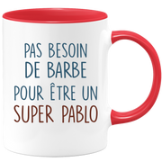 Mug pas besoin de barbe pour être un super Pablo