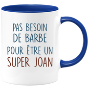 Mug pas besoin de barbe pour être un super Joan