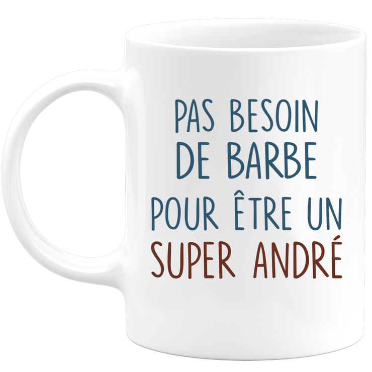 Mug pas besoin de barbe pour être un super André