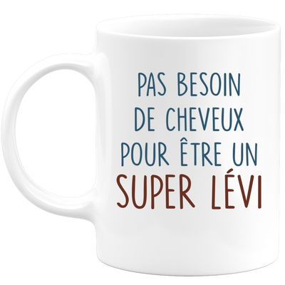 Mug pas besoin de cheveux pour être un super Lévi