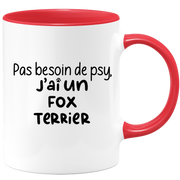 quotedazur - Mug Pas Besoin De Psy J'ai Un Fox Terrier - Cadeau Humour Chien - Tasse Originale Animaux Cadeau Noël Anniversaire