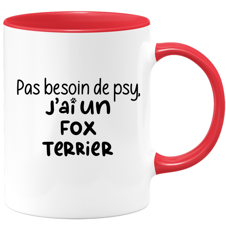 quotedazur - Mug Pas Besoin De Psy J'ai Un Fox Terrier - Cadeau Humour Chien - Tasse Originale Animaux Cadeau Noël Anniversaire