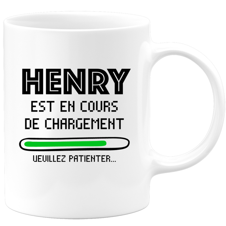 Mug Henry Is Loading Please Wait - Personalized Men's Henry Gift