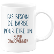 Mug pas besoin de barbe pour être un super Chaudronnier