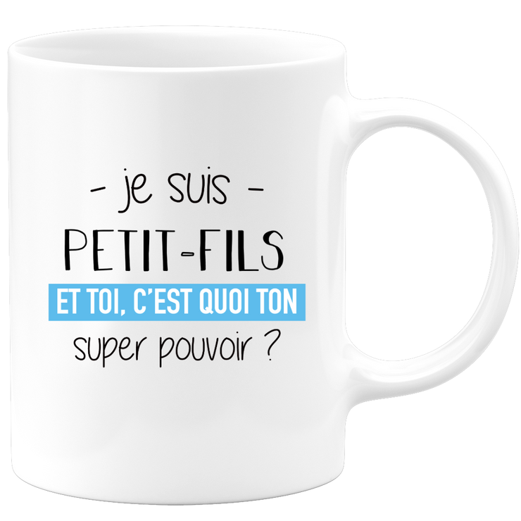 quotedazur - Mug Je Suis Petit fils Et Toi C'est Quoi Ton Super Pouvoir - Cadeau Humour Travail - Idée Cadeau Départ Collègue - Tasse Chef Petit fils - Idéal Pour Noël Au Bureau