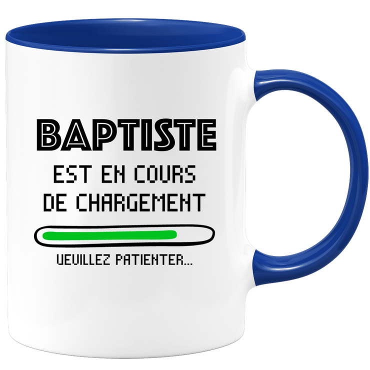 quotedazur - Mug Baptiste Est En Cours De Chargement Veuillez Patienter - Cadeau Baptiste Prénom Homme Personnalisé - Cadeau Annniversaire Noël Adolescent Collègue