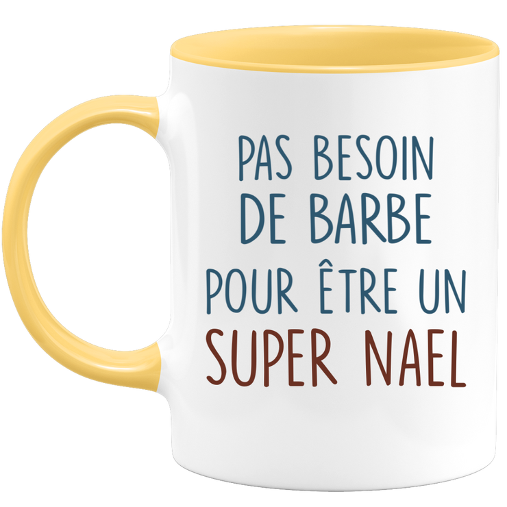 Mug pas besoin de barbe pour être un super Nael