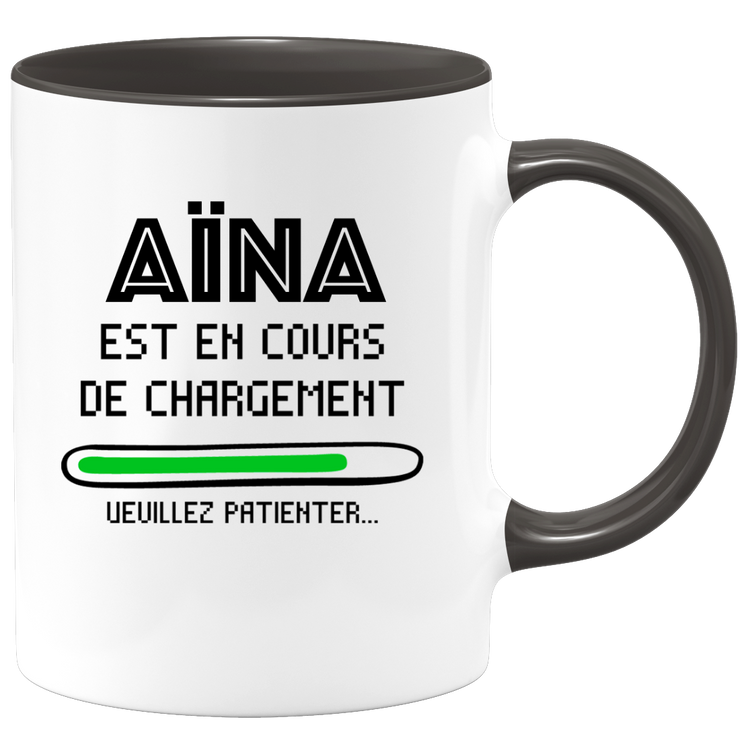 Mug Aïna Is Loading Please Wait - Personalized Woman First Name Aïna Gift