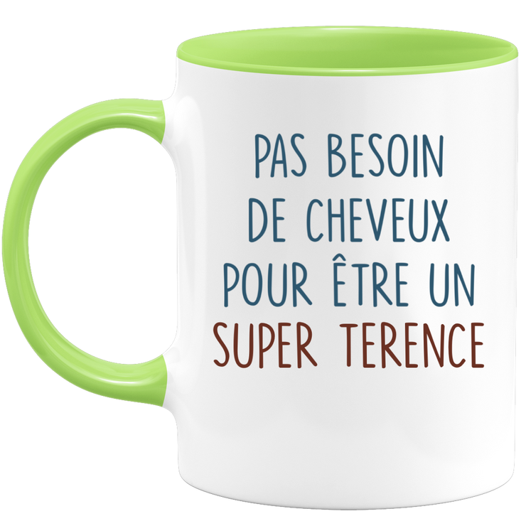 Mug pas besoin de cheveux pour être un super Terence