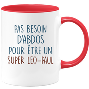 Mug pas besoin d'abdominaux pour être un super Leo-Paul