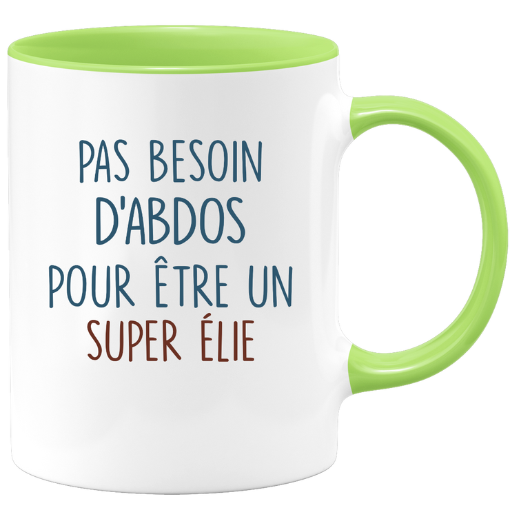 Mug pas besoin d'abdominaux pour être un super Élie