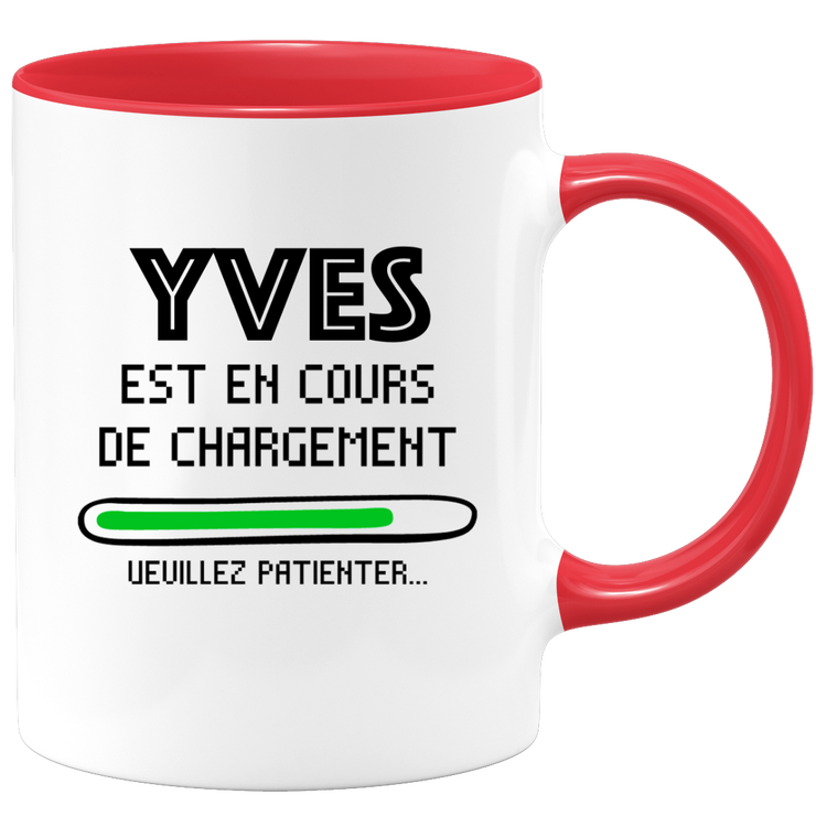 quotedazur - Mug Yves Est En Cours De Chargement Veuillez Patienter - Cadeau Yves Prénom Homme Personnalisé - Cadeau Annniversaire Noël Adolescent Collègue