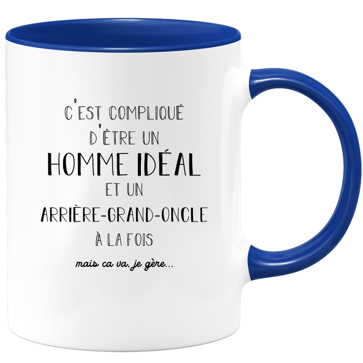 quotedazur - Mug C'est Compliqué D'Être Un Homme Idéal Et Un Arrière Grand Oncle Mais Ça Va Je Gère - Cadeau Familial Humoristique Pour Anniversaire, Noël