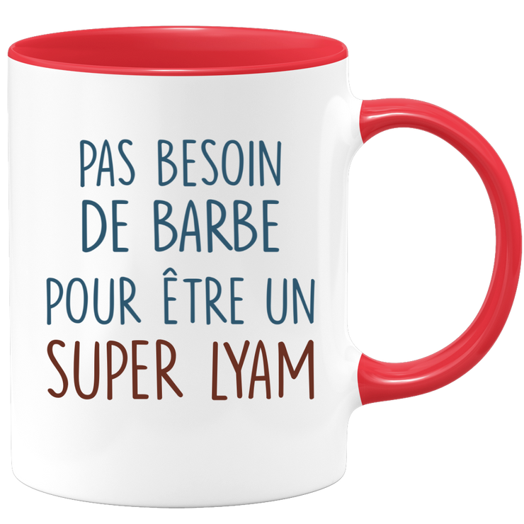 Mug pas besoin de barbe pour être un super Lyam