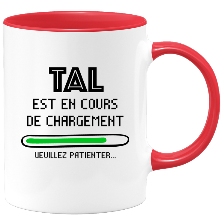 quotedazur - Mug Tal Est En Cours De Chargement Veuillez Patienter - Cadeau Tal Prénom Femme Personnalisé - Cadeau Annniversaire Noël Adolescent Collègue