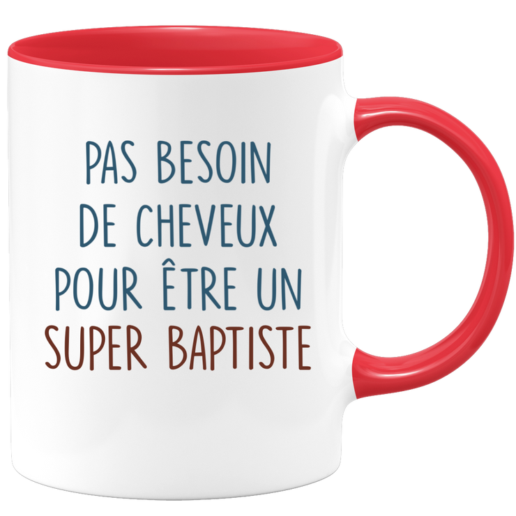 Mug pas besoin de cheveux pour être un super Baptiste