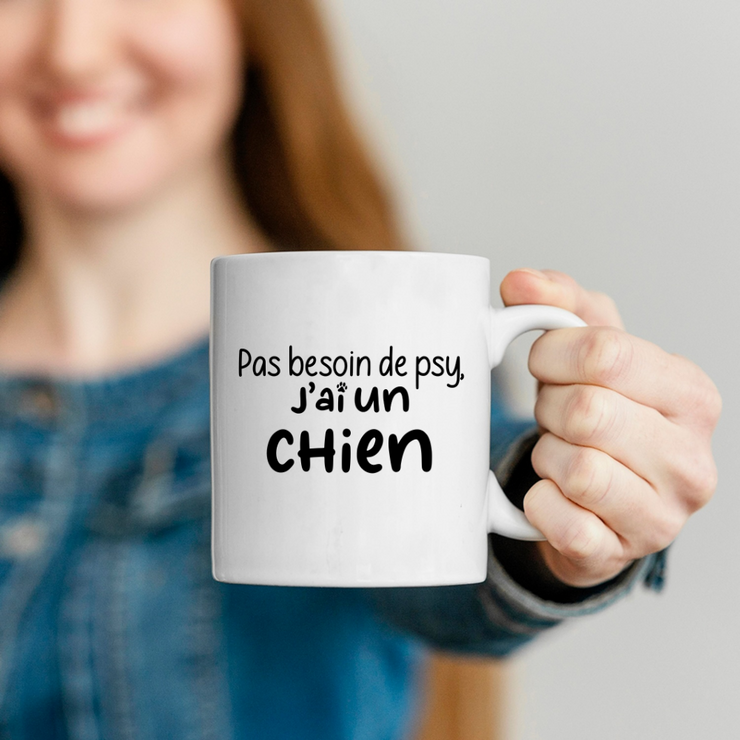 quotedazur - Mug Pas Besoin De Psy J'ai Un Chien - Cadeau Humour Chien - Tasse Originale Animaux Cadeau Noël Anniversaire