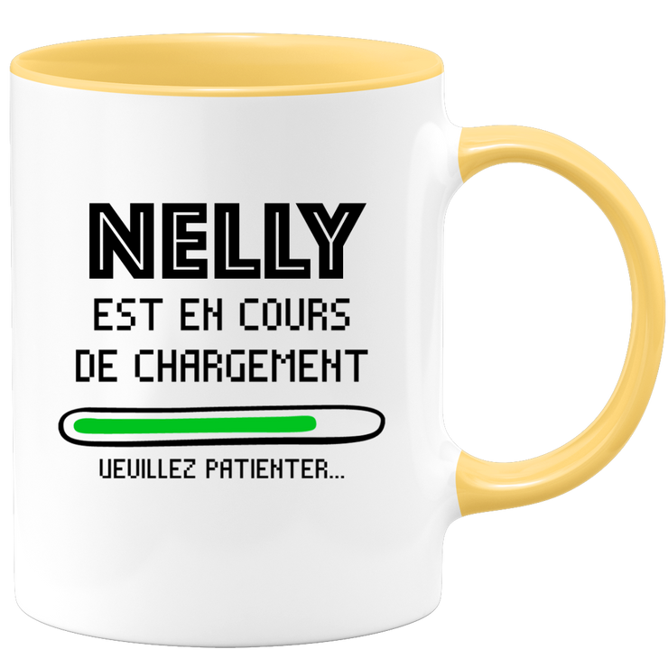 quotedazur - Mug Nelly Est En Cours De Chargement Veuillez Patienter - Cadeau Nelly Prénom Femme Personnalisé - Cadeau Annniversaire Noël Adolescent Collègue