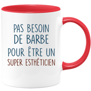 Mug pas besoin de barbe pour être un super Esthéticien