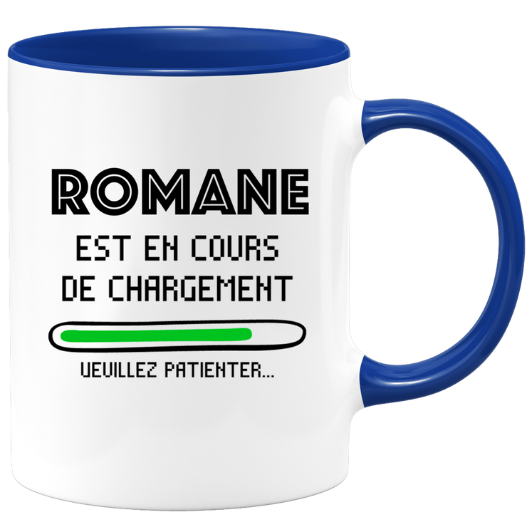 Mug Romane Is Loading Please Wait - Gift Romane First Name Woman Personalized