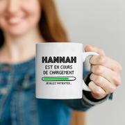 Mug Hannah Is Loading Please Wait - Personalized Hannah Women's First Name Gift