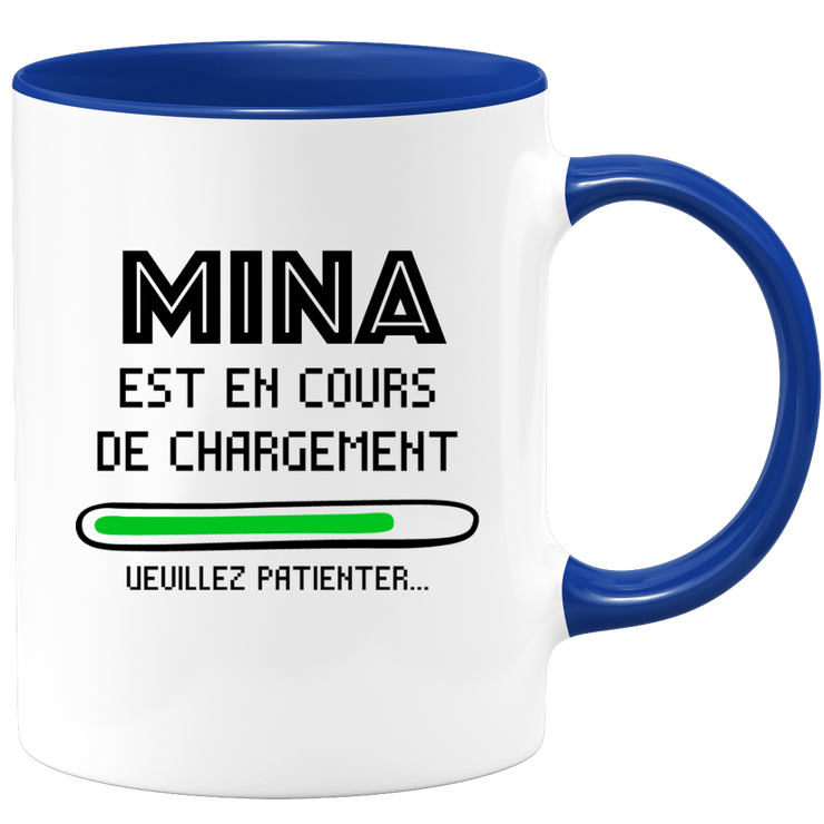 quotedazur - Mug Mina Est En Cours De Chargement Veuillez Patienter - Cadeau Mina Prénom Femme Personnalisé - Cadeau Annniversaire Noël Adolescent Collègue