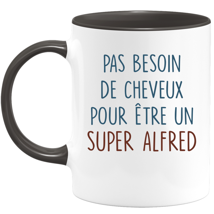 Mug pas besoin de cheveux pour être un super Alfred