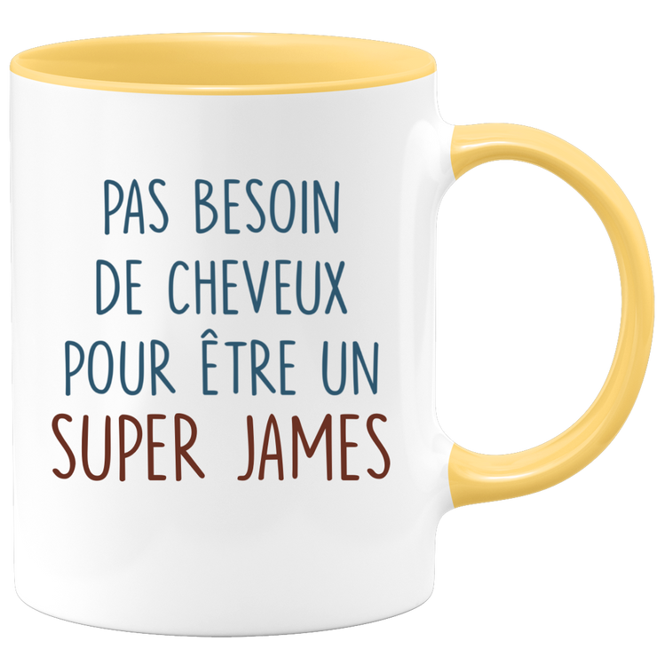 Mug pas besoin de cheveux pour être un super James