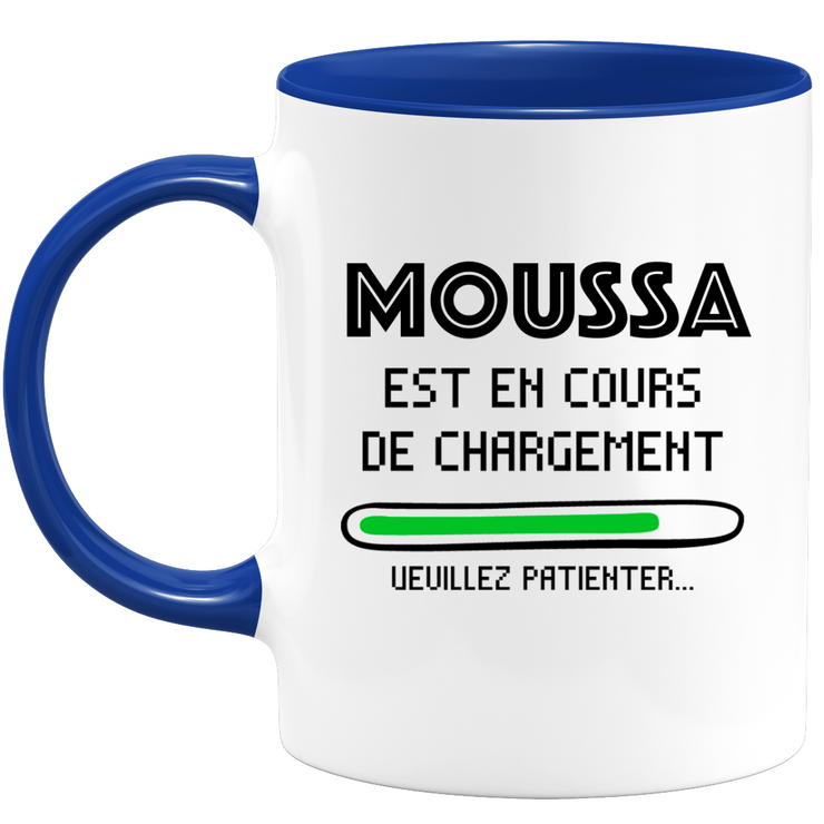 Mug Moussa Is Loading Please Wait - Personalized Men's First Name Moussa Gift