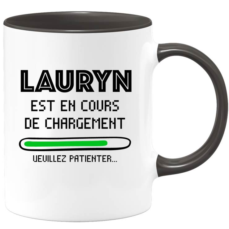 quotedazur - Mug Lauryn Est En Cours De Chargement Veuillez Patienter - Cadeau Lauryn Prénom Femme Personnalisé - Cadeau Annniversaire Noël Adolescent Collègue