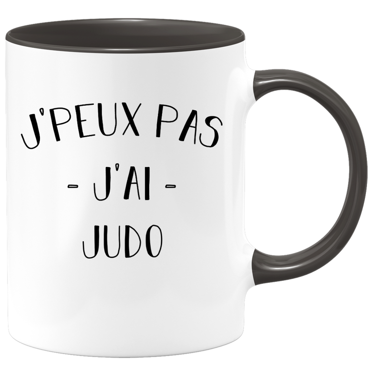 Mug I can't I have judo - funny birthday humor gift for judo