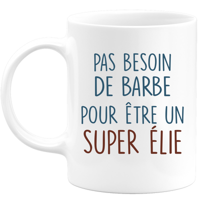 Mug pas besoin de barbe pour être un super Élie